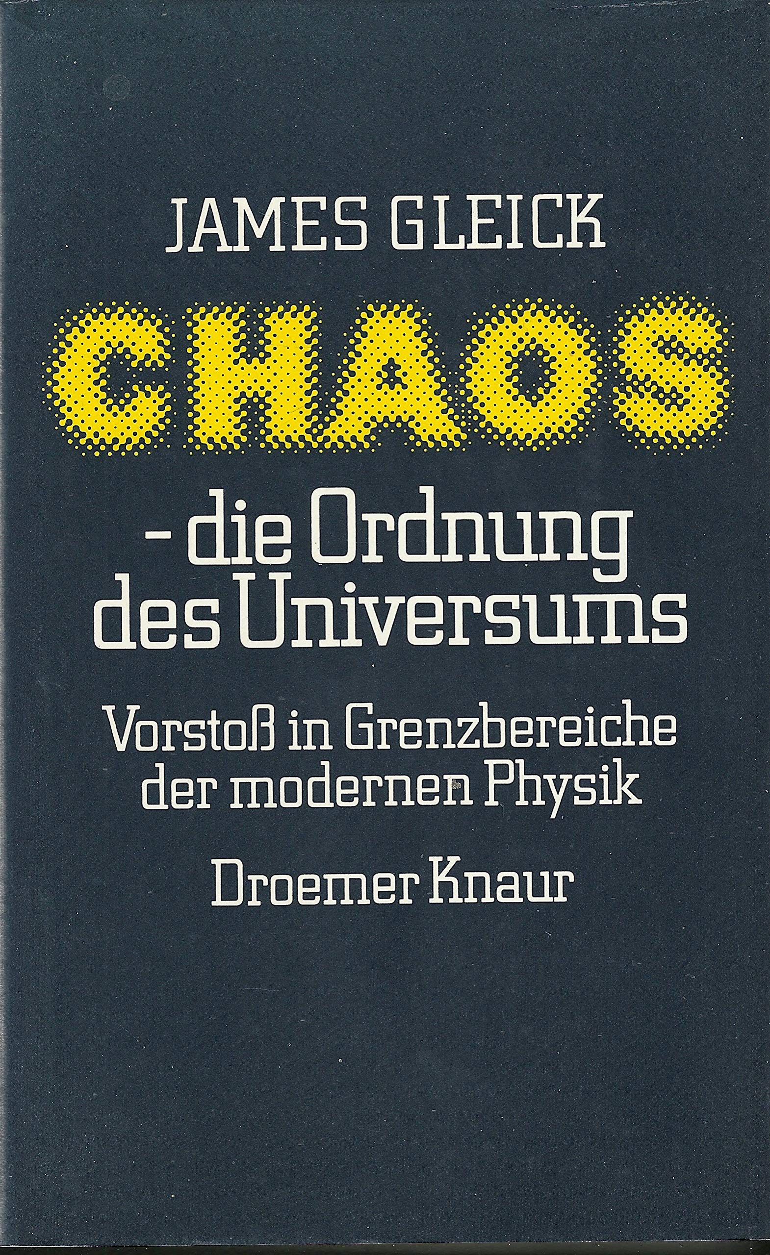 Chaos - die Ordnung des Universums: Vorstoss in Grenzbereiche d. modernen Physik Mathematics
