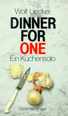 Dinner for one: Rezepte für jeden Tag Cooking & Enjoying