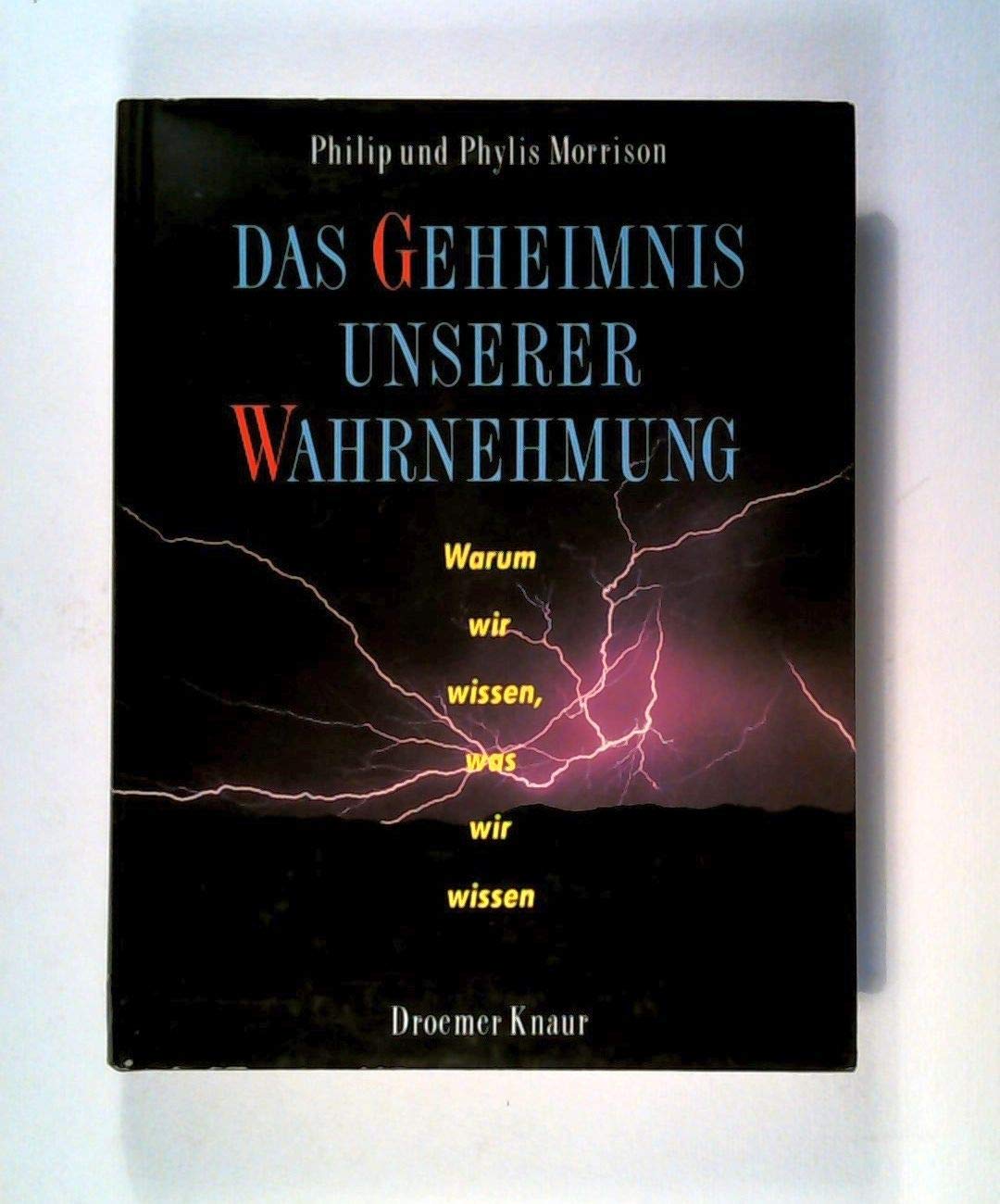 Das Geheimnis unserer Wahrnehmung / Das Geheimnis unserer Wahrnehmung: Warum wir wissen was wir wissen / Warum wir wissen was wir wissen General education