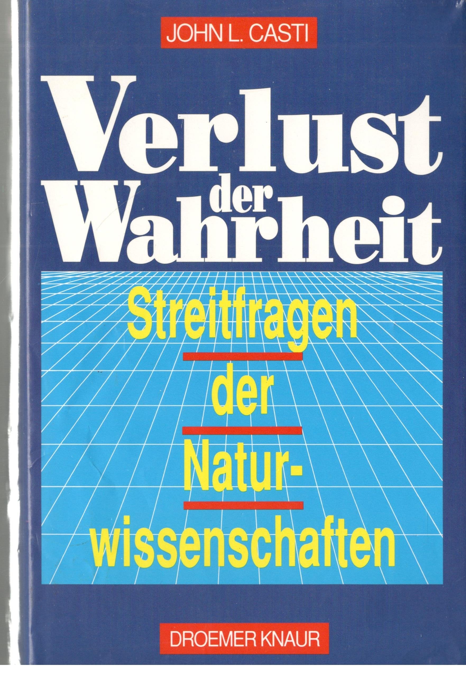 Verlust der Wahrheit: Streitfragen der Naturwissenschaften Business & Technology