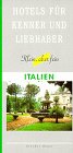 Hotels für Kenner und Liebhaber / Klein, aber fein: Hotels für Kenner und Liebhaber, Italien Leisure, Home & Garden