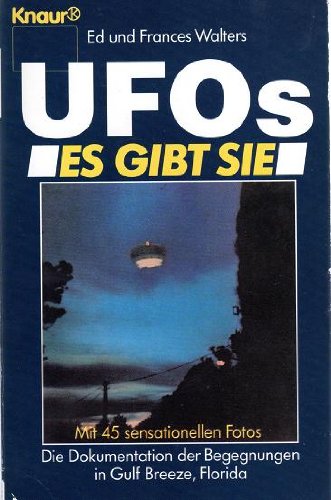 Ufos. Es gibt sie: Die Dokumentation der Begegnung im Gulf Breeze, Florida Memories