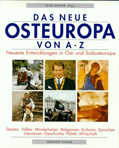 Das neue Osteuropa von A - Z: Staaten, Völker, Minderheiten, Religionen, Kulturen, Sprachen, Literaturen, Geschichte, Politik, Wirtschaft, neueste Entwicklungen in Ost- und Südosteuropa Books