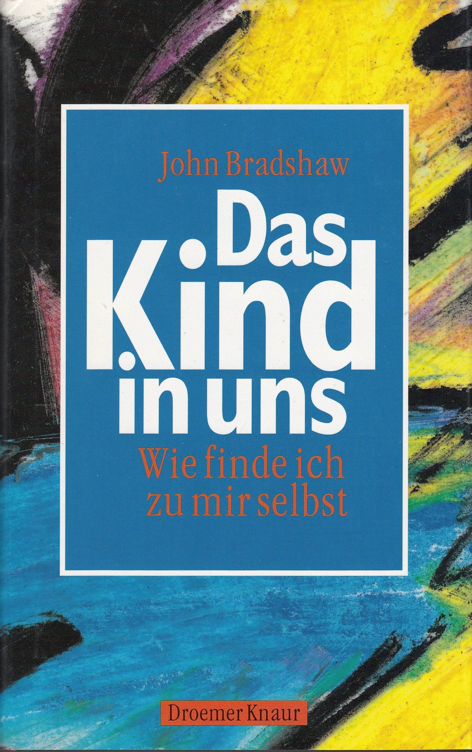 Das Kind in uns. Wie finde ich zu mir selbst Psychology