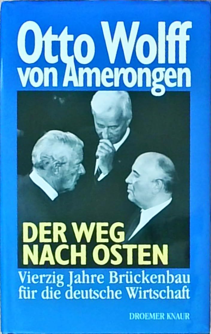 Der Weg nach Osten: Vierzig Jahre Brückenbau für die deutsche Wirtschaft Politics & Society Books