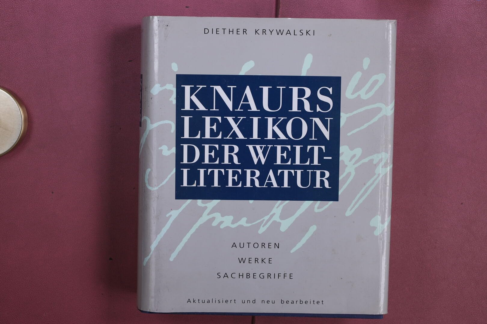 Knaurs Lexikon der Weltliteratur: Autoren - Werke - Sachbegriffe Natural Sciences