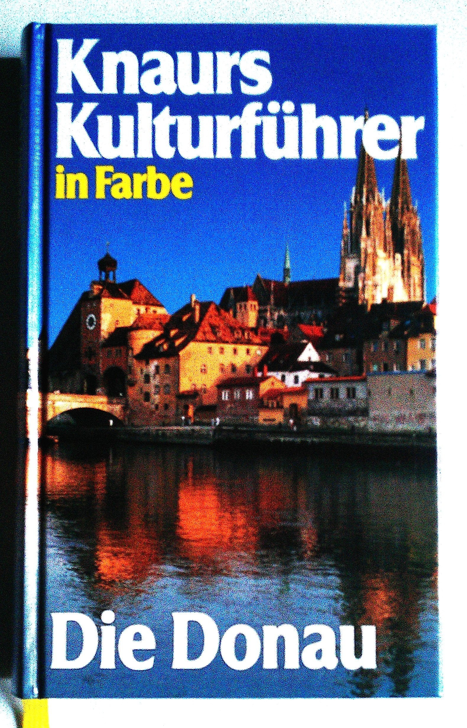 Knaurs Kulturführer in Farbe: Die Donau Business & Technology