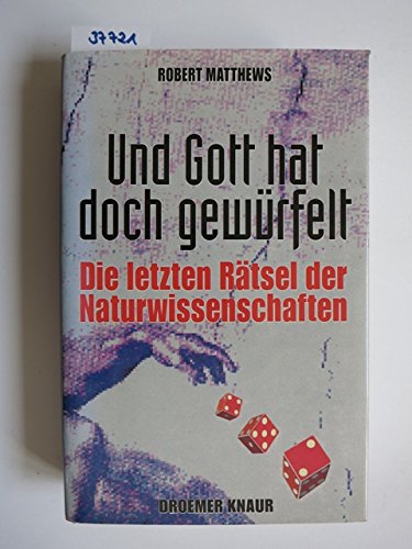 Und Gott hat doch gewürfelt: Die letzten Rätsel der Naturwissenschaften Business & Technology