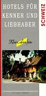 Hotels für Kenner und Liebhaber / Klein, aber fein: Hotels für Kenner und Liebhaber, Schweiz Leisure, Home & Garden