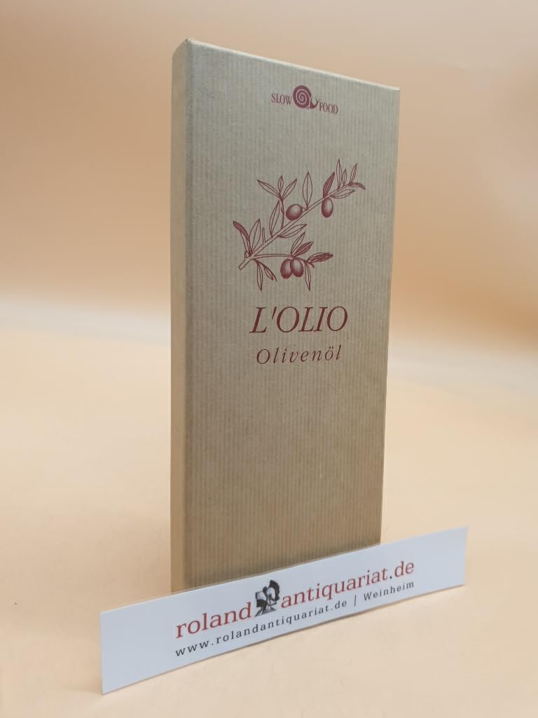 L'Olio - Olivenöl: Von der kostbaren Frucht des Ölbaums Books