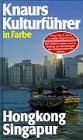 Knaurs Kulturführer in Farbe, Hongkong, Singapur Travel