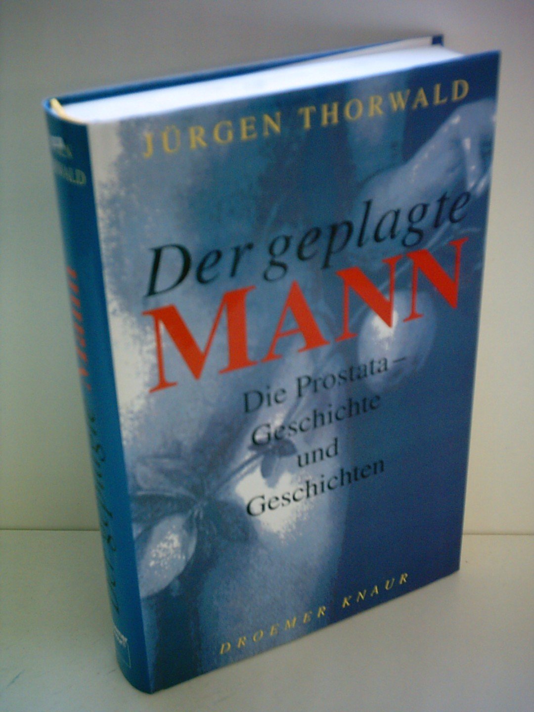 Der geplagte Mann: Die Prostata - Geschichte und Geschichten Health, Nutrition & Fitness