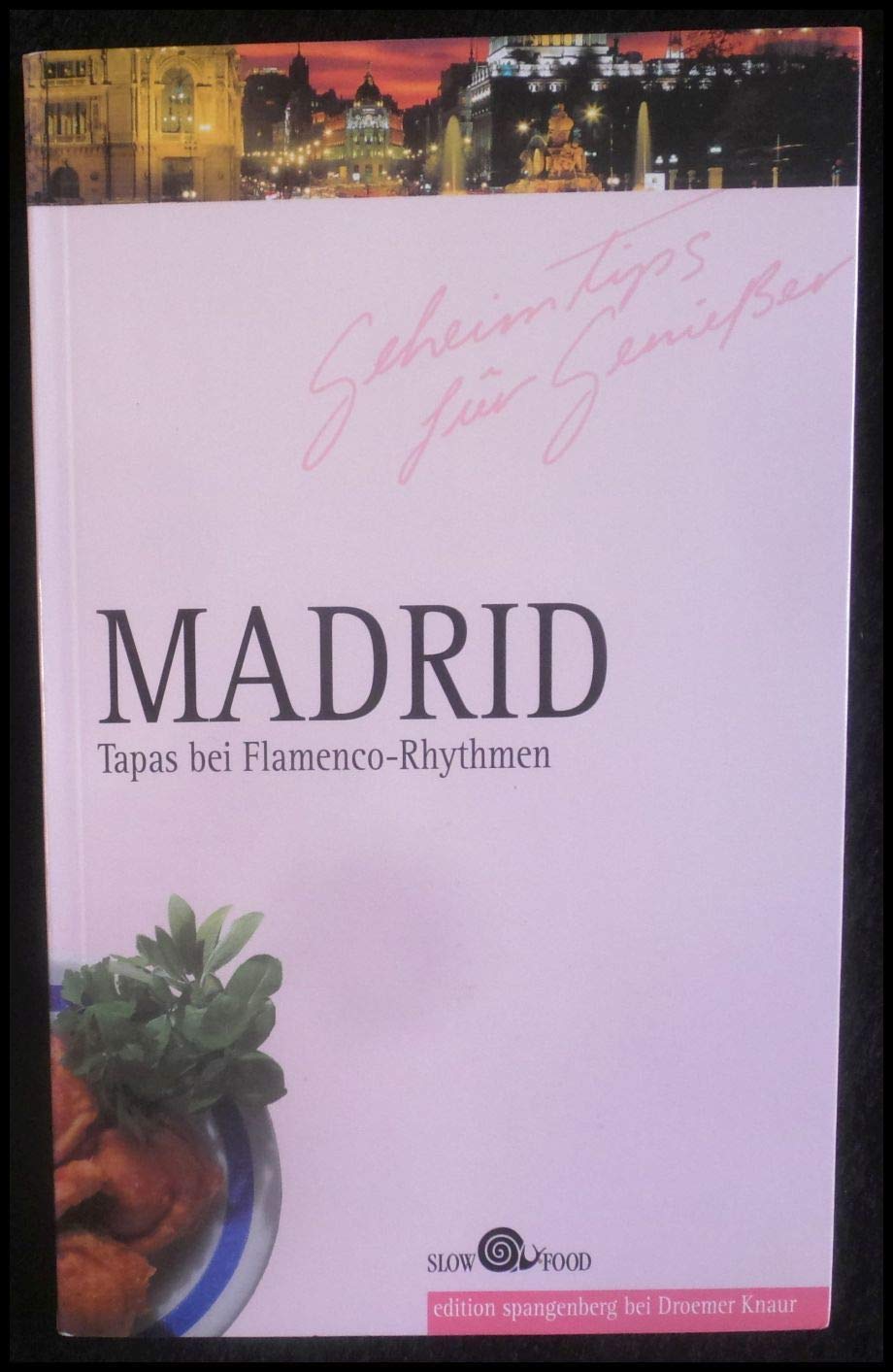 Madrid - Geheimtips für Geniesser: Tapas bei Flamenco-Rhythmen Travel