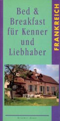 Bed & Breakfast für Kenner und Liebhaber / Frankreich Leisure, Home & Garden