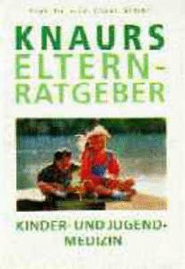Knaurs Elternratgeber: Kinder- und Jugendmedizin: (Arbeitstitel) Business & Technology