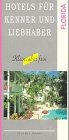 Hotels für Kenner und Liebhaber / Klein, aber fein: Hotels für Kenner und Liebhaber, Florida Leisure, Home & Garden
