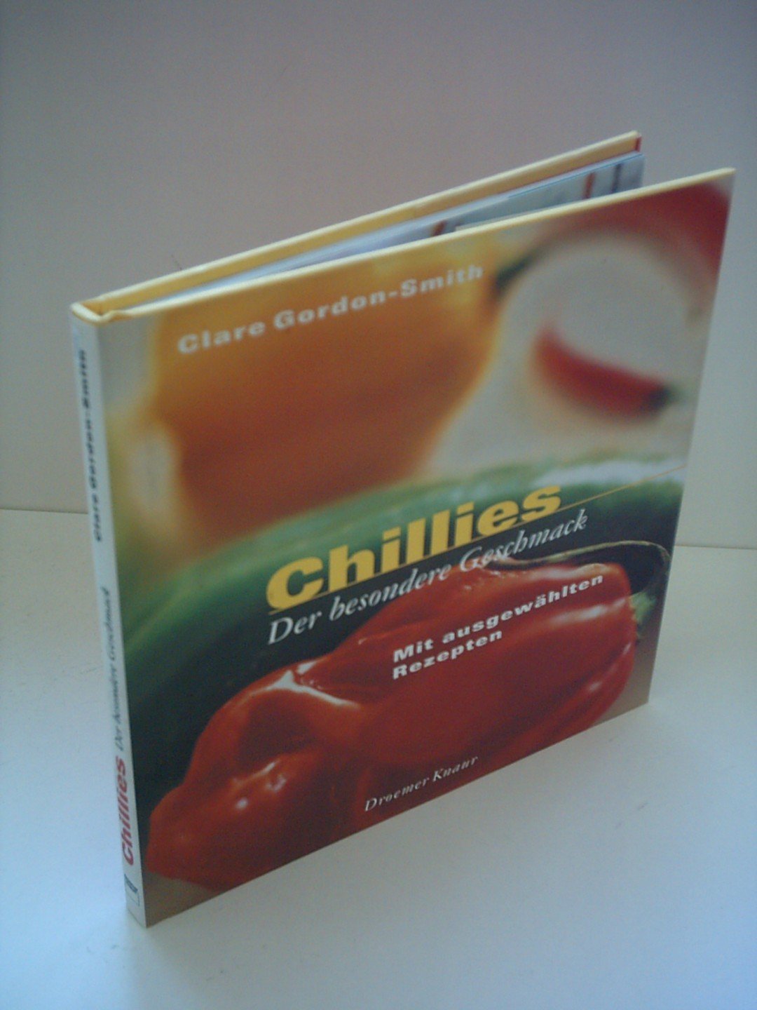 Chillies: Der besondere Geschmack. Mit ausgewählten Rezepten Cooking & Enjoying