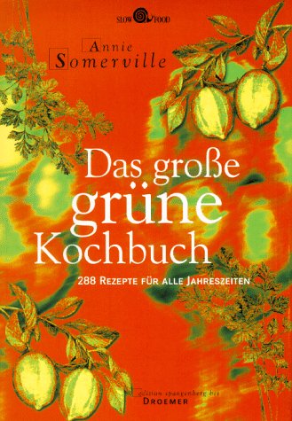Das grosse grüne Kochbuch: 288 Rezepte für alle Jahreszeiten Health, Nutrition & Fitness