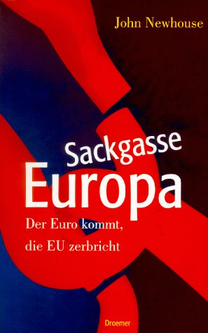 Sackgasse Europa: Der Euro kommt, die EU zerbricht Politics & History