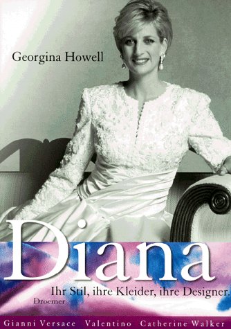 Diana: Ihr Stil, ihre Kleider, ihre Designer Politics & History