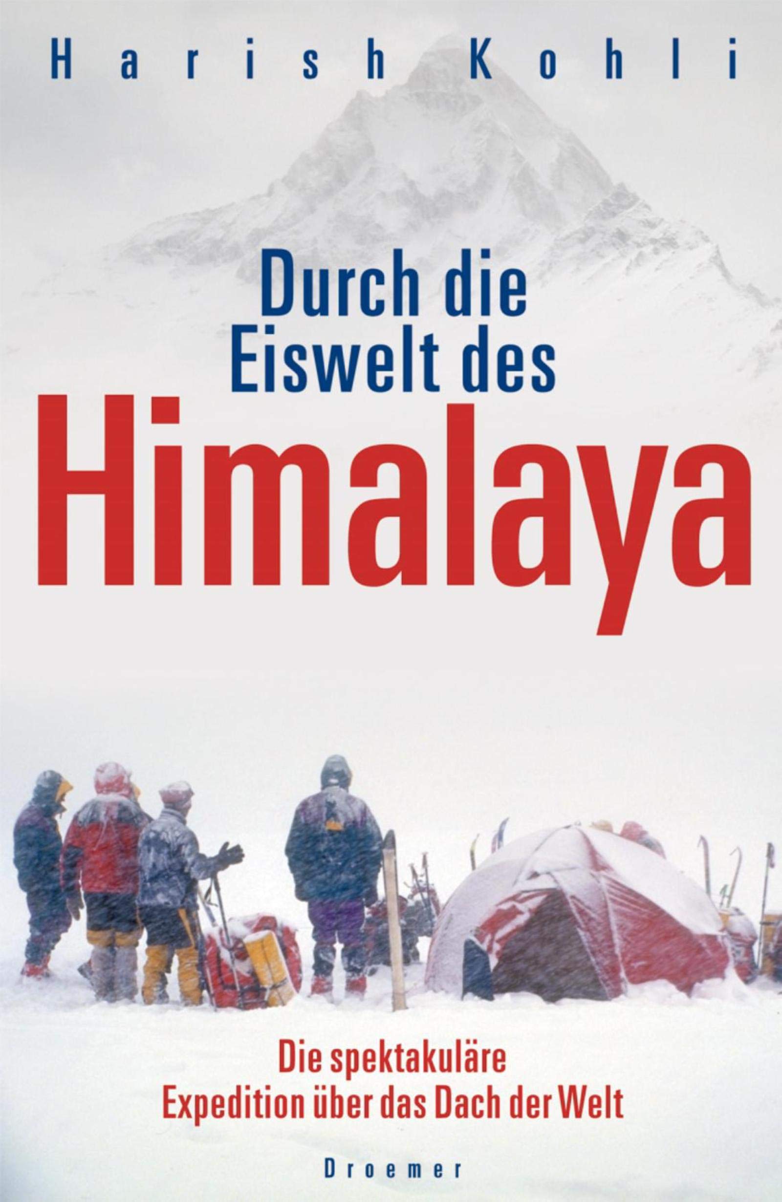 Durch die Eiswelt des Himalaya: Die spektakuläre Expedition über das Dach der Welt Leisure, Home & Garden