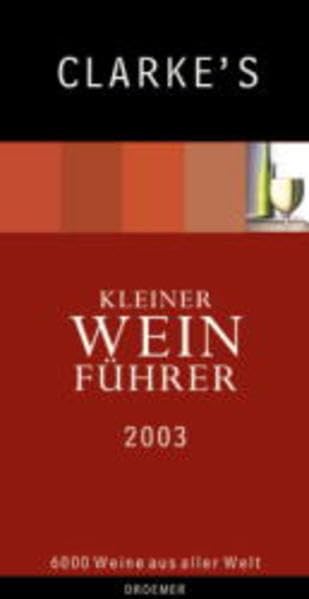 Clarke's Kleiner Weinführer 2003: 6000 Weine aus aller Welt Cooking & Enjoying