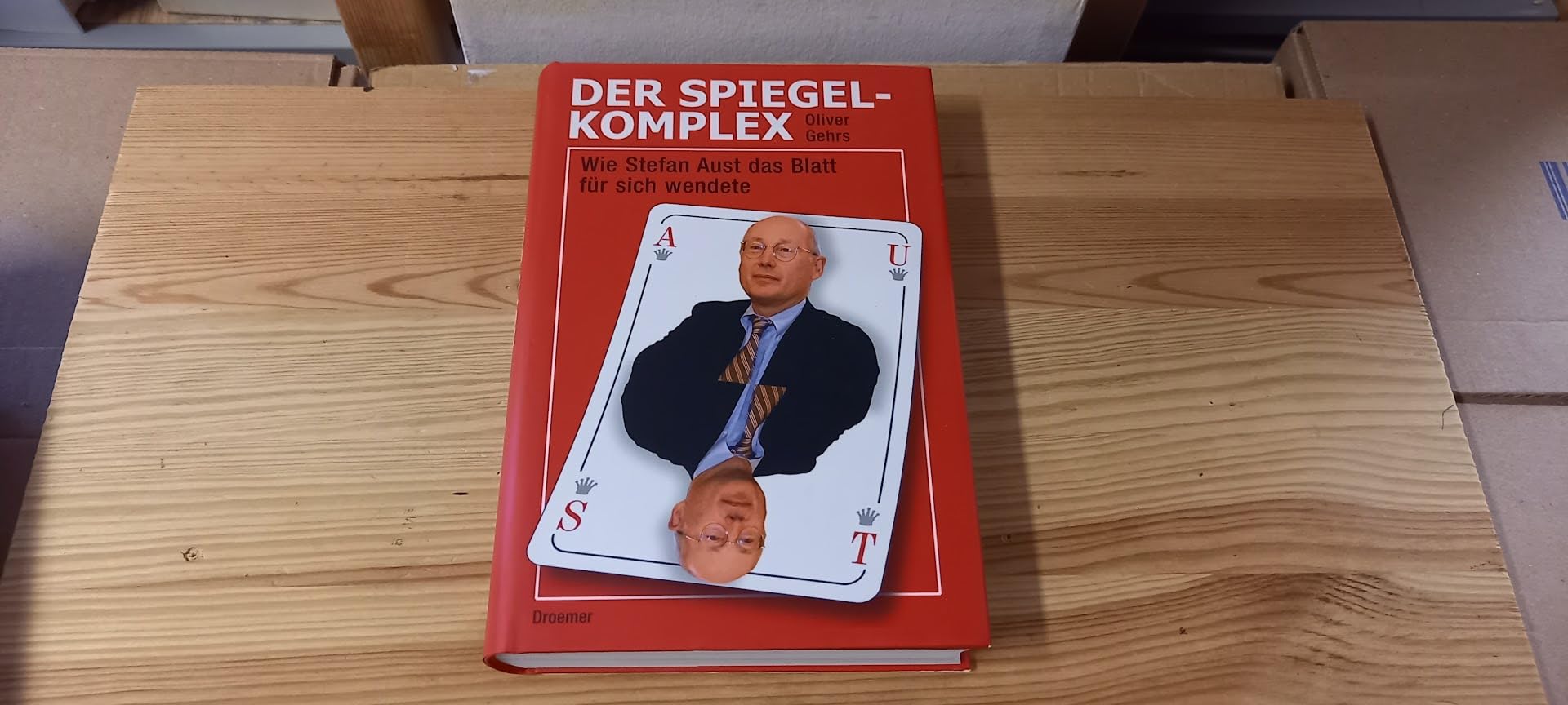 Der Spiegel-Komplex: Wie Stefan Aust das Blatt für sich wendete Books
