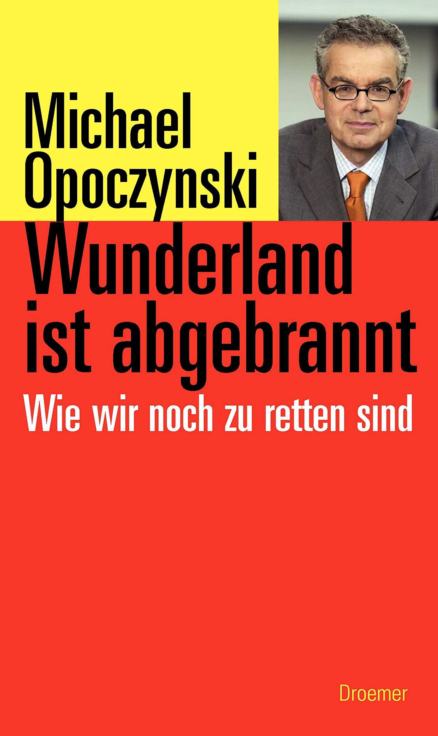 Wunderland ist abgebrannt: Wie wir noch zu retten sind Business, Finance & Career