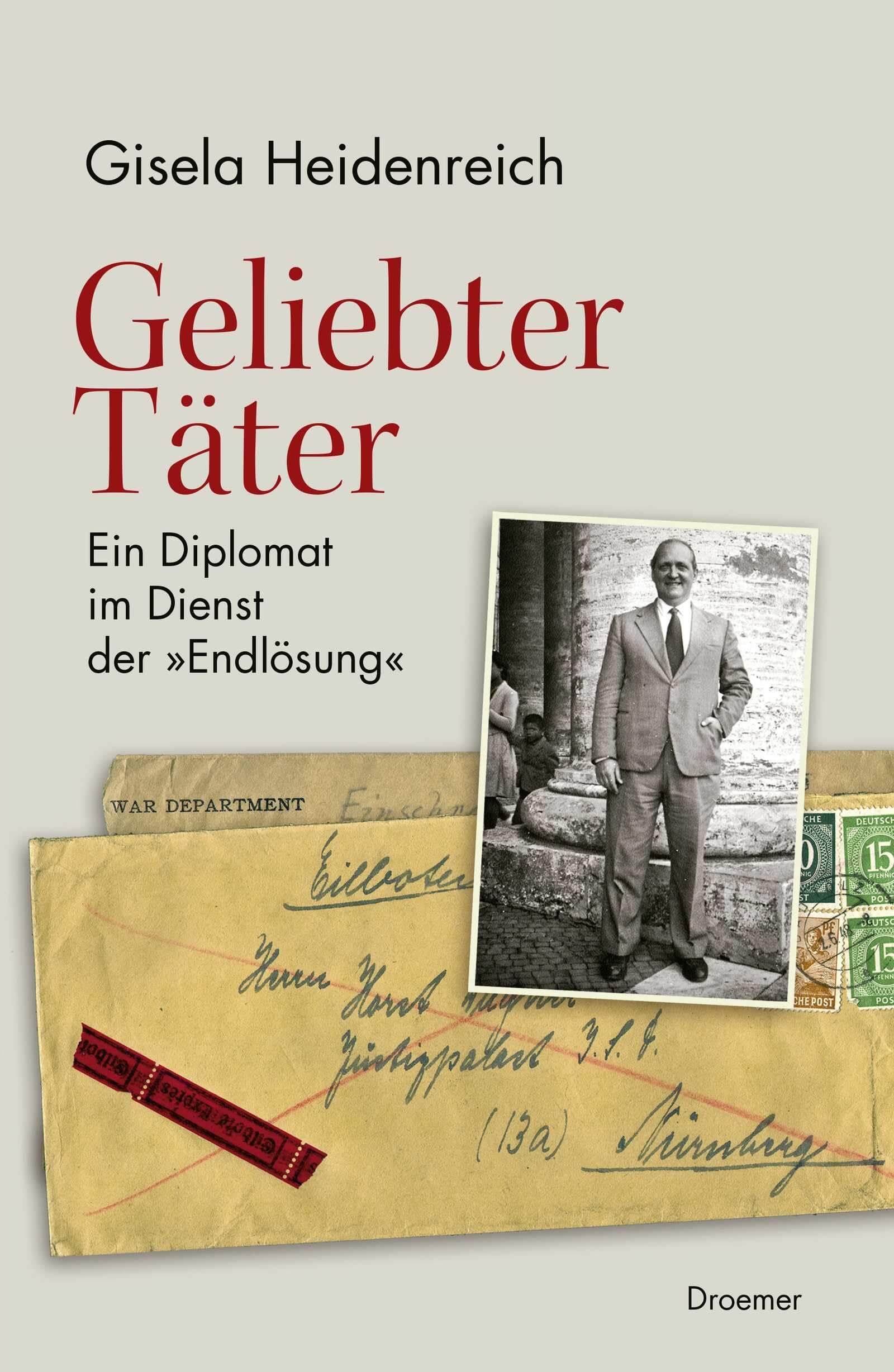 Geliebter Täter: Ein Diplomat im Dienst der "Endlösung" Politics & Society
