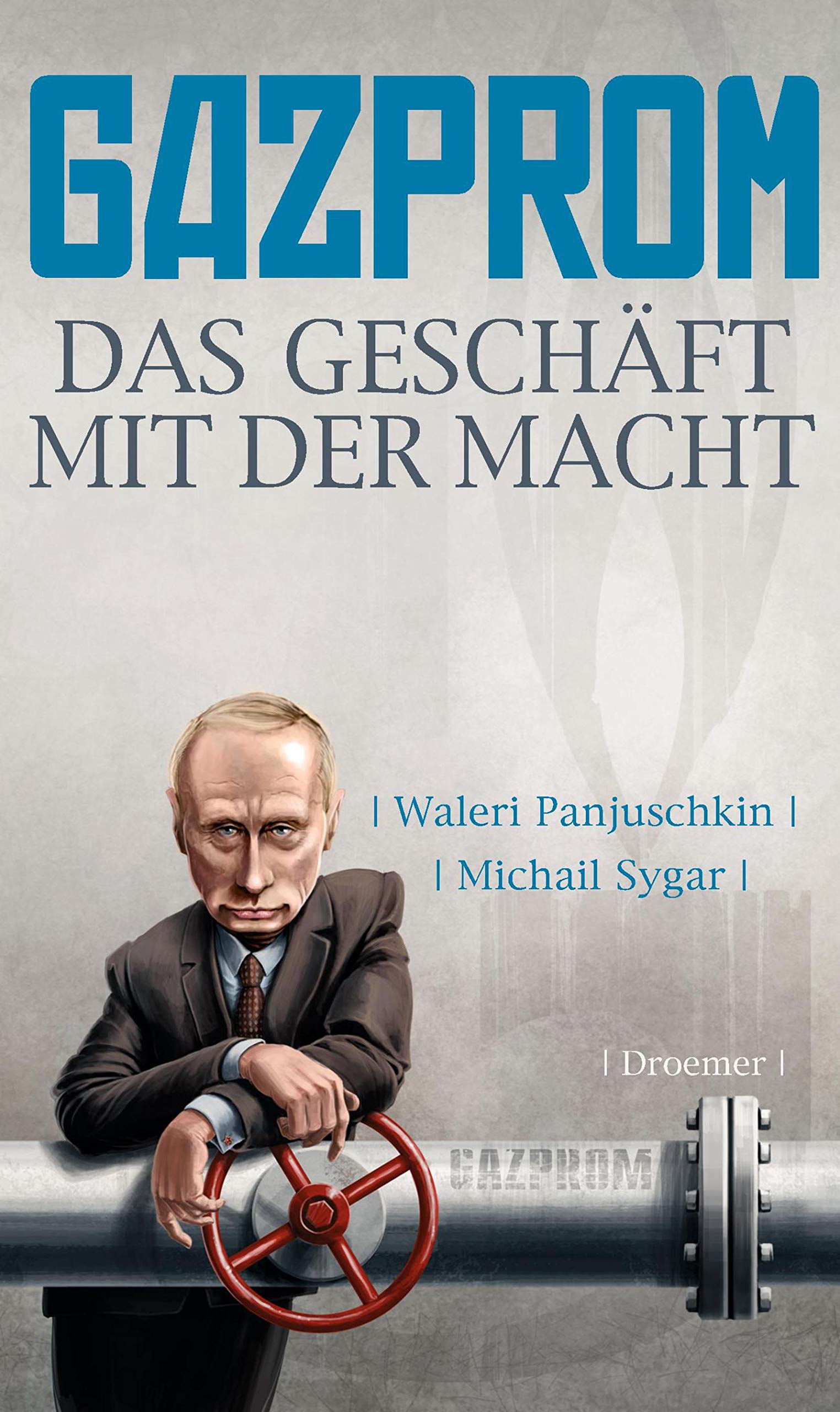 Gazprom: Das Geschäft mit der Macht Politics & History