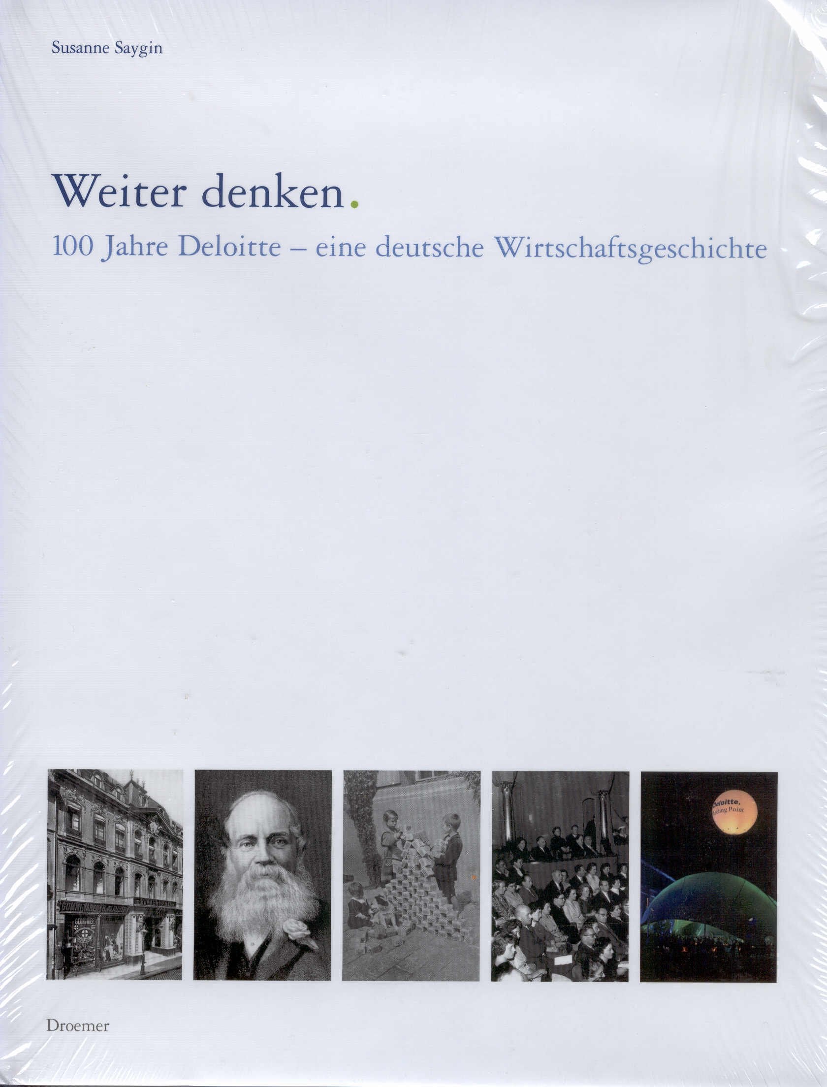 Weiter denken. 100 Jahre Deloitte - eine deutsche Wirtschaftsgeschichte Books
