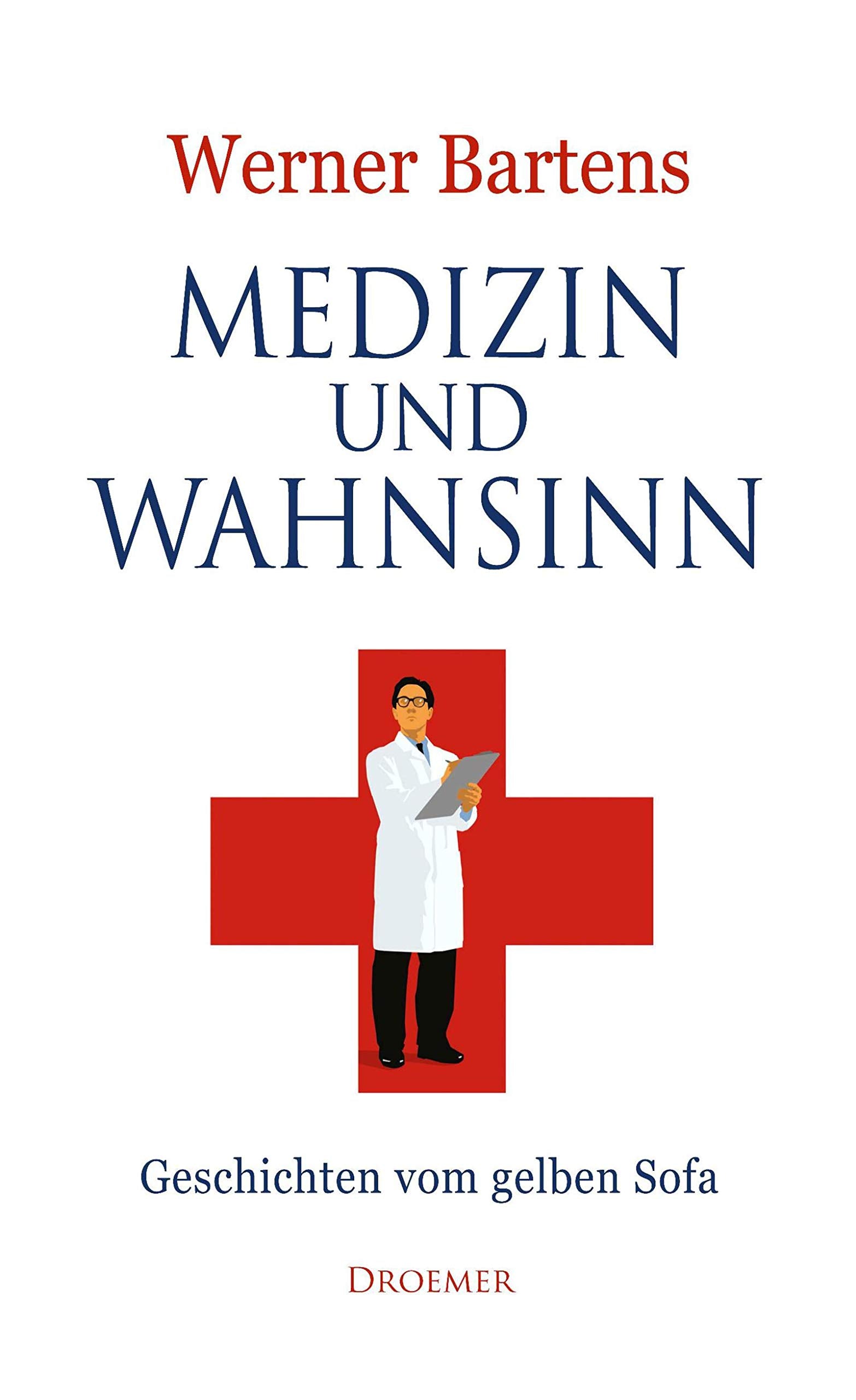 Medizin und Wahnsinn: Geschichten vom gelben Sofa Humour & Satire