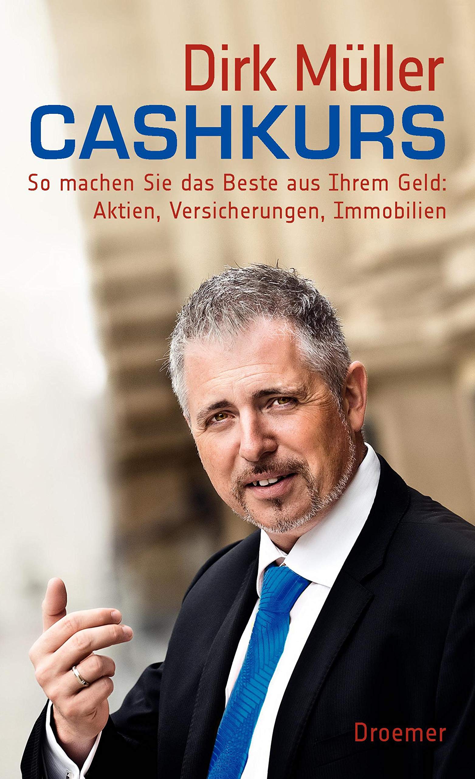Cashkurs: So machen Sie das Beste aus Ihrem Geld: Aktien, Versicherungen, Immobilien Business, Finance & Career