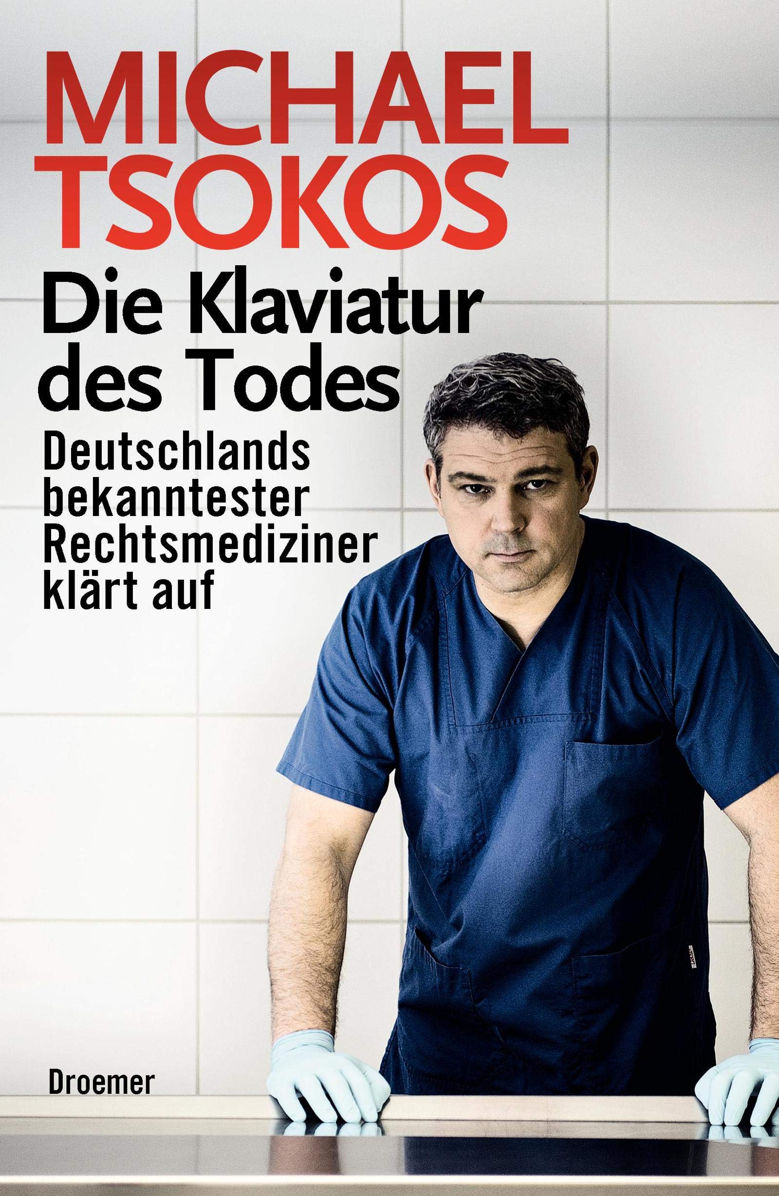 Die Klaviatur des Todes: Deutschlands bekanntester Rechtsmediziner klärt auf Medicine