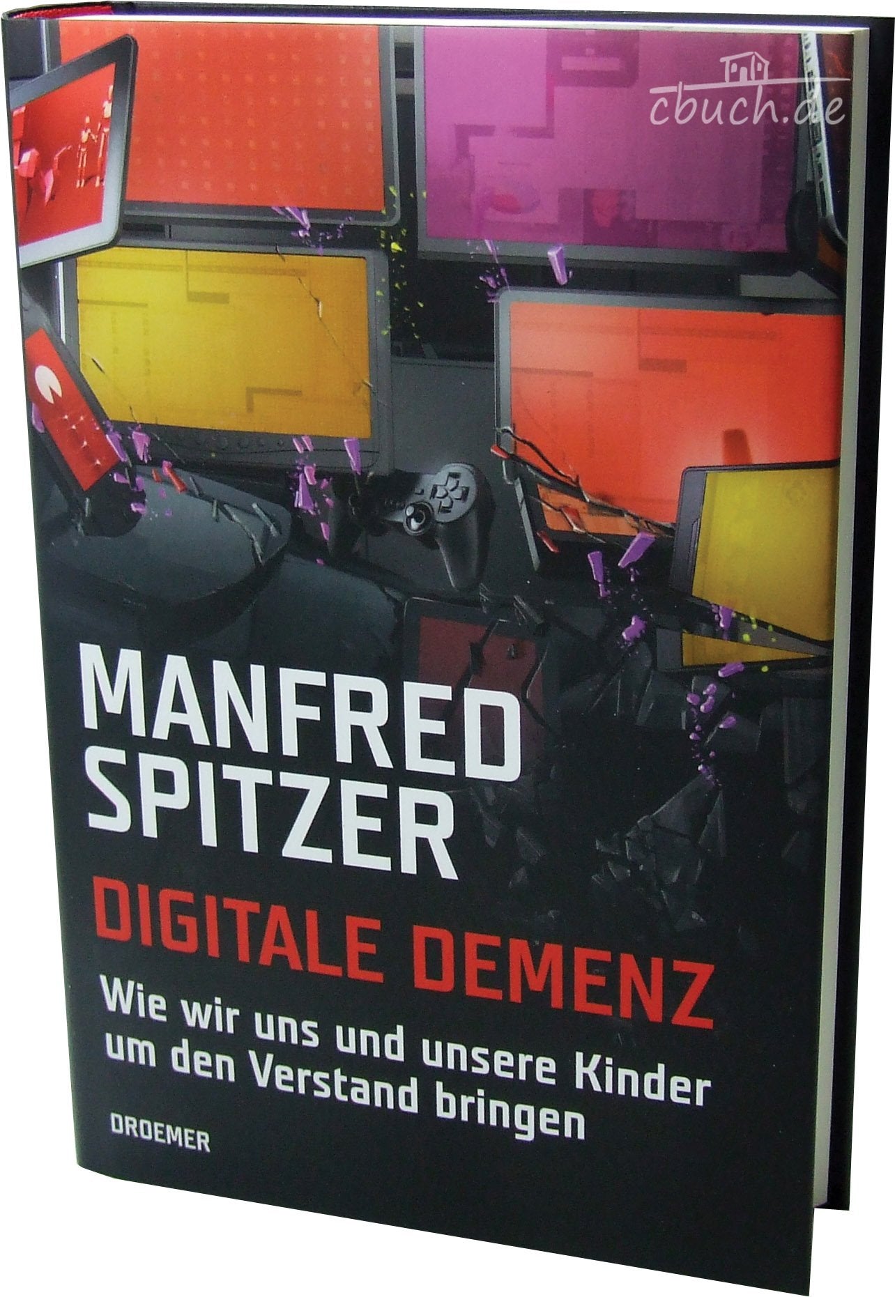 Digitale Demenz: Wie wir uns und unsere Kinder um den Verstand bringen Politics & History