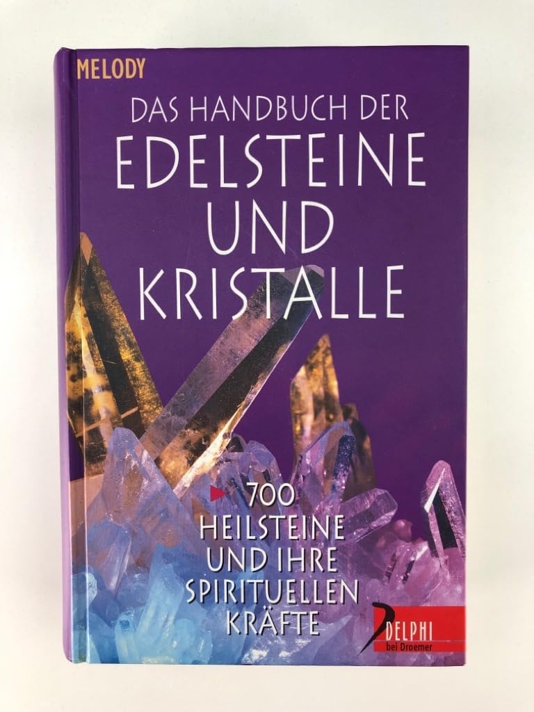 Das Handbuch der Edelsteine und Kristalle: 700 Heilsteine und ihre spirituellen Kräfte (Delphi bei Droemer Knaur) Religion & Esotericism