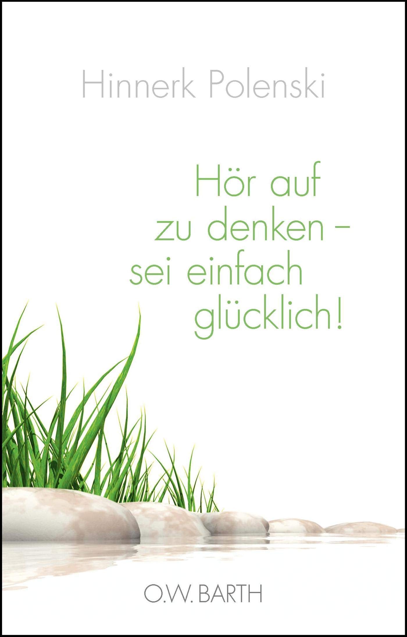 Hör auf zu denken - sei einfach glücklich! Religion & Esotericism