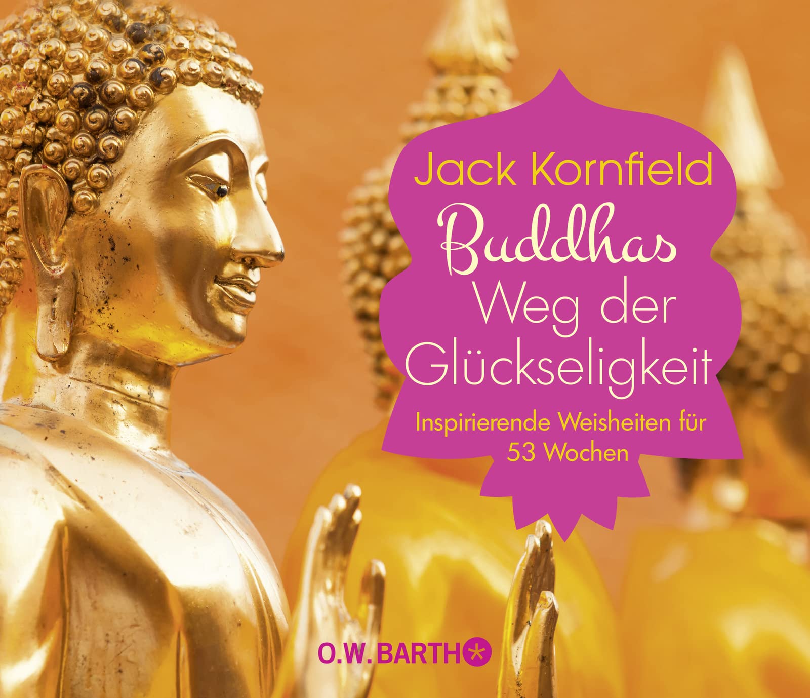 Buddhas Weg der Glückseligkeit: Inspirierende Weisheiten für 53 Wochen Leisure, Home & Garden