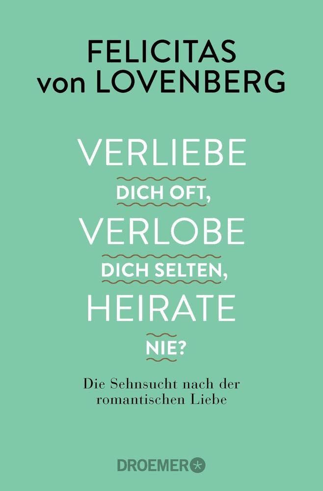 Verliebe dich oft, verlobe dich selten, heirate nie? Social Sciences