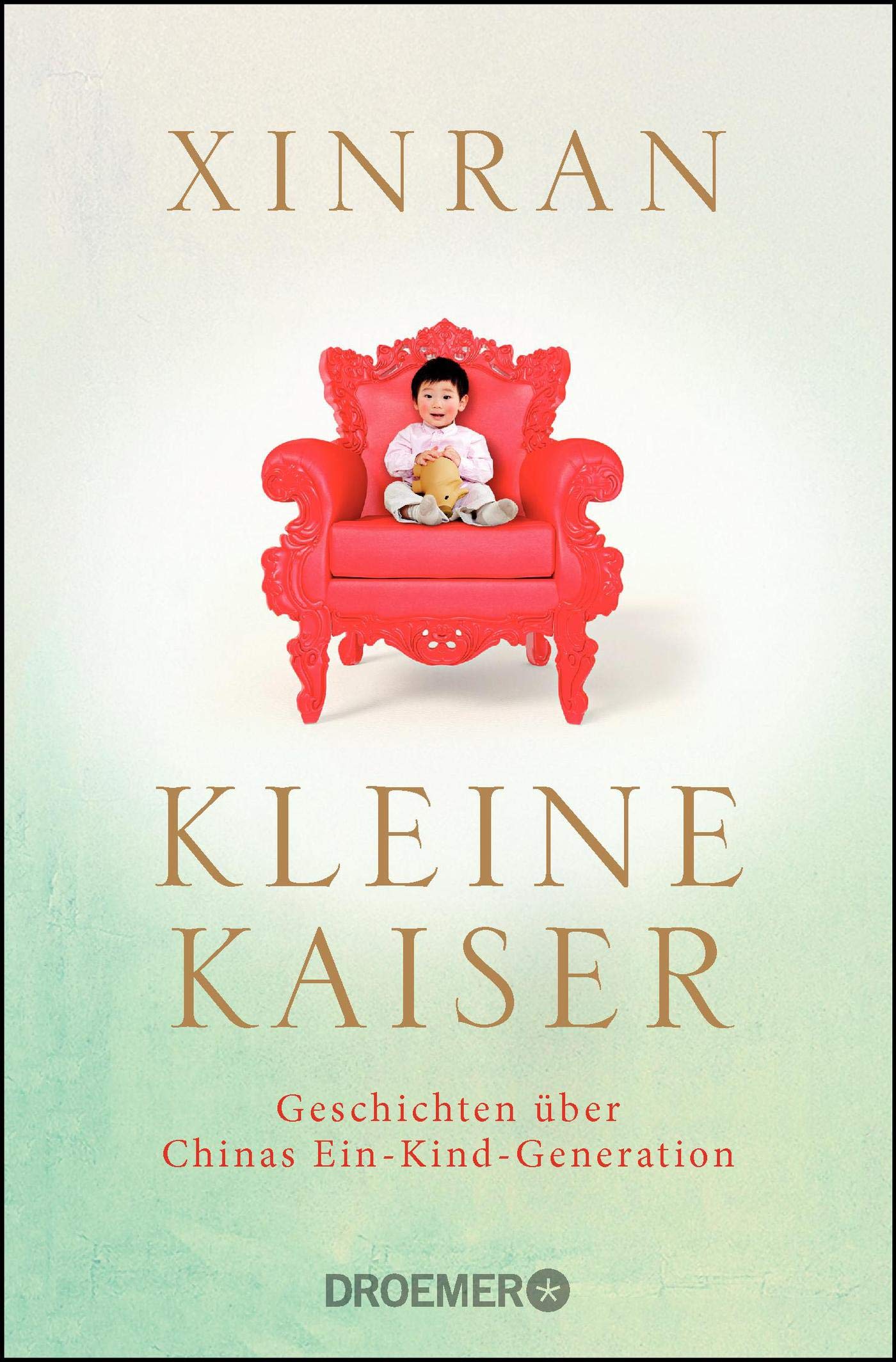 Kleine Kaiser: Geschichten über Chinas Ein-Kind-Generation Social Sciences