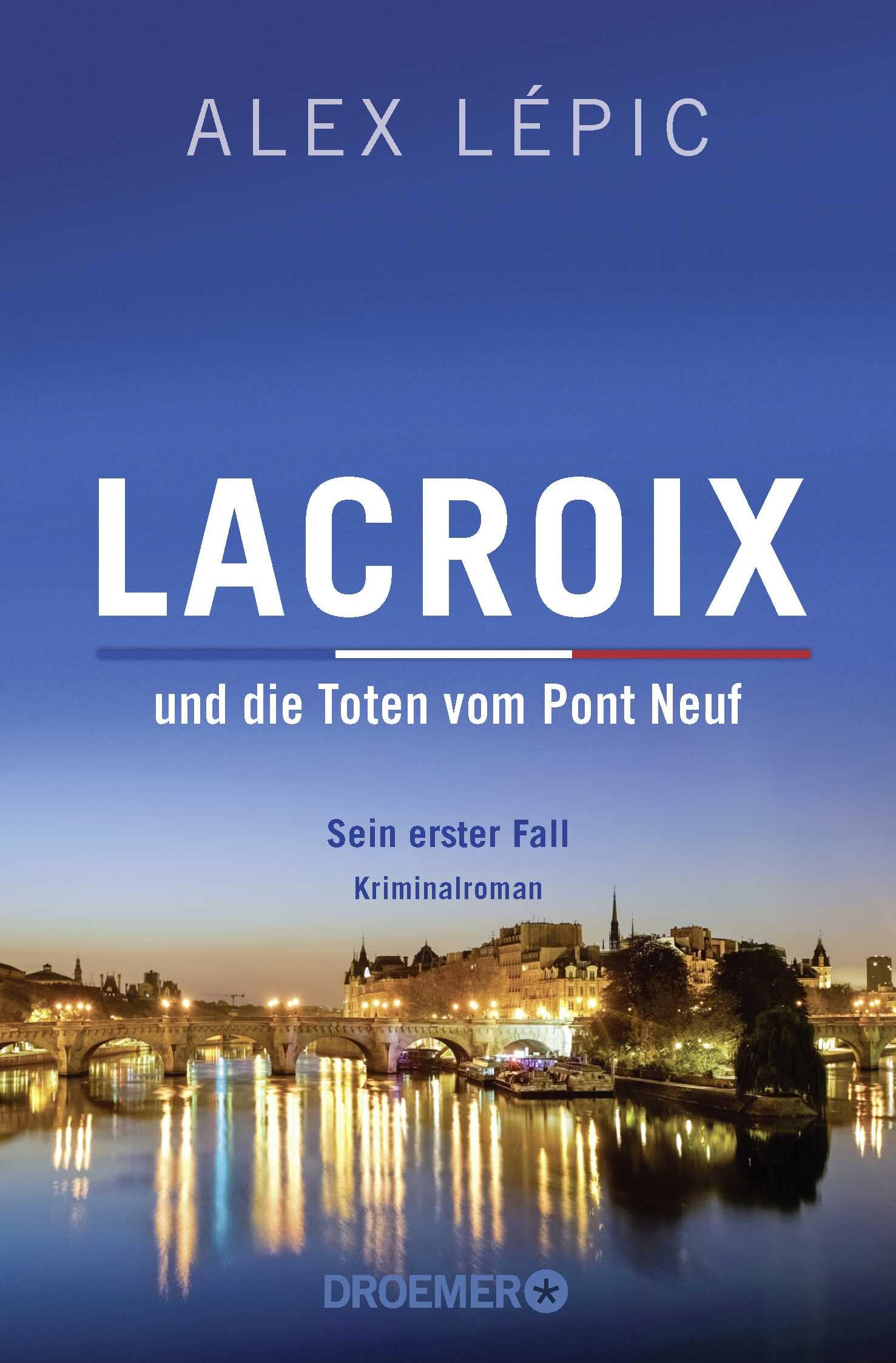 Lacroix und die Toten vom Pont Neuf: Sein erster Fall Contemporary literature
