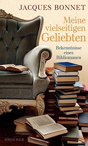 Meine vielseitigen Geliebten: Bekenntnisse eines Bibliomanen Books
