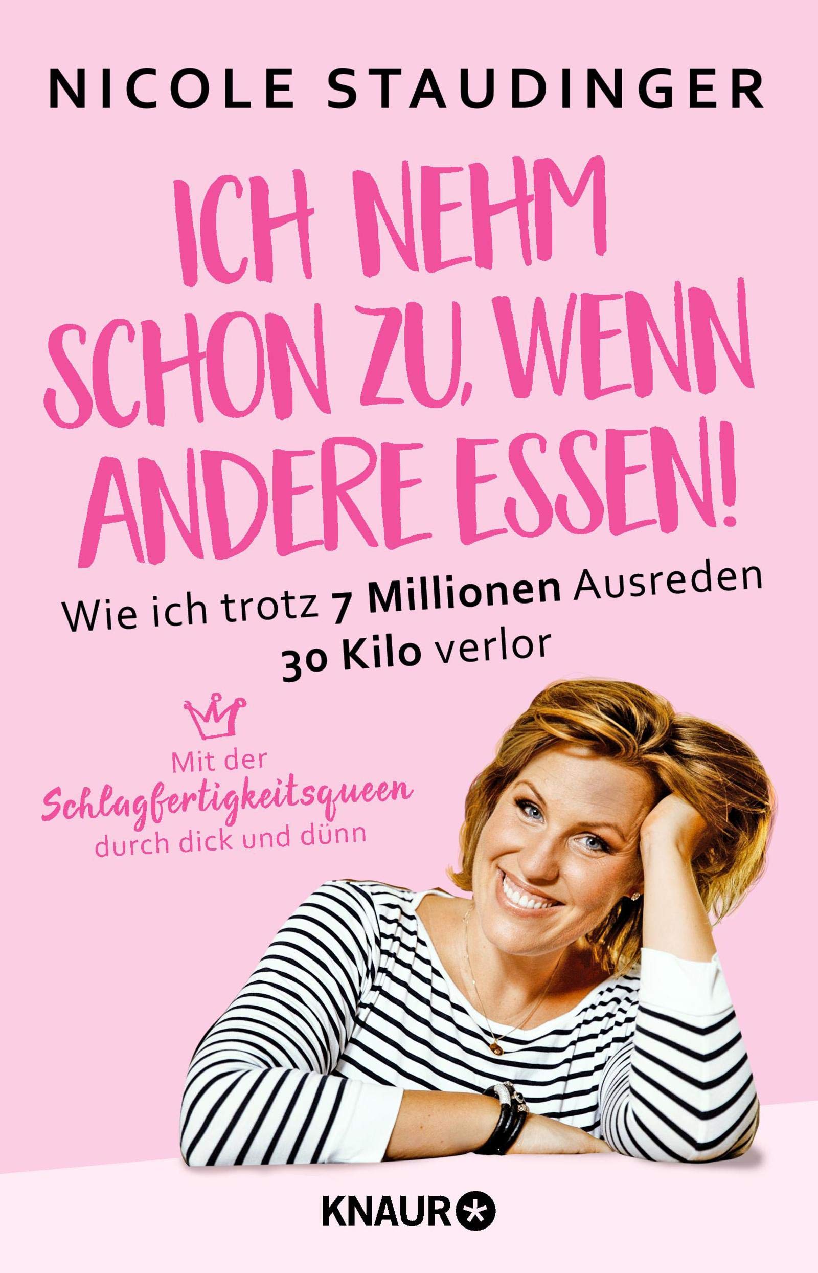Ich nehm' schon zu, wenn andere essen: Wie ich trotz 7 Millionen Ausreden 30 Kilo verlor Books