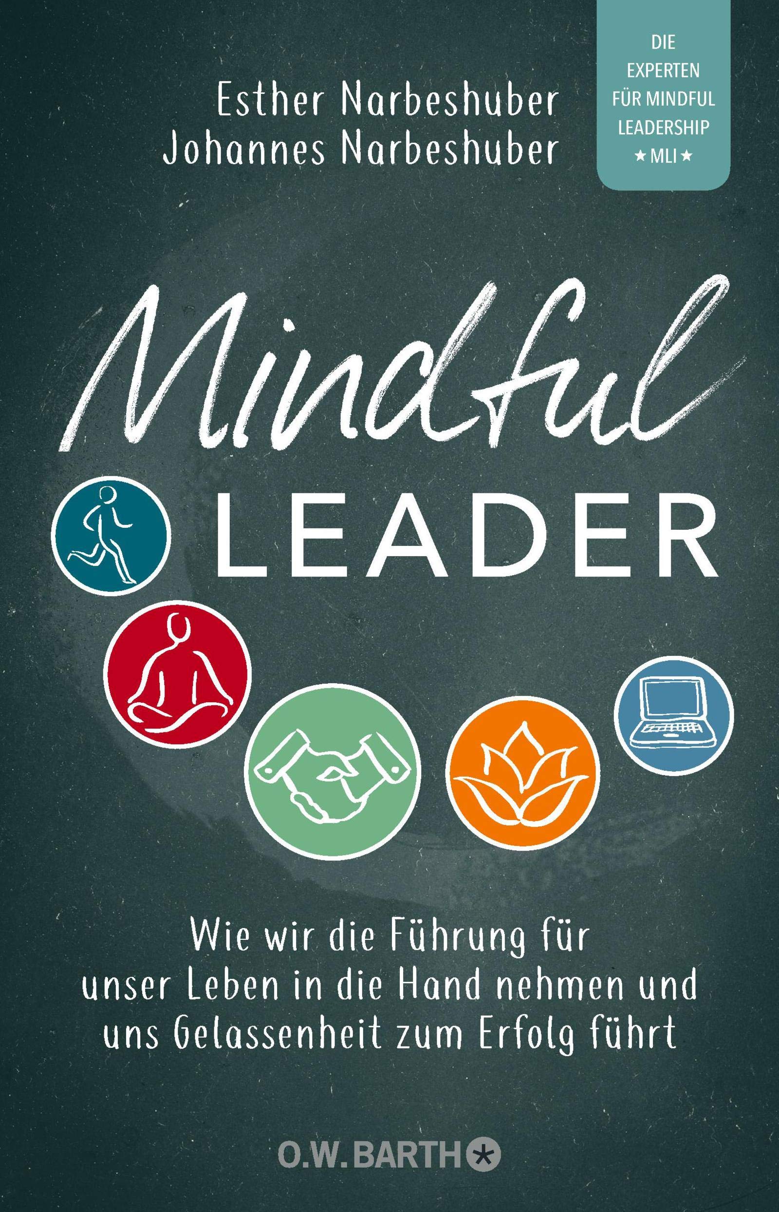 Mindful Leader: Wie wir die Führung für unser Leben in die Hand nehmen und uns Gelassenheit zum Erfolg führt Books