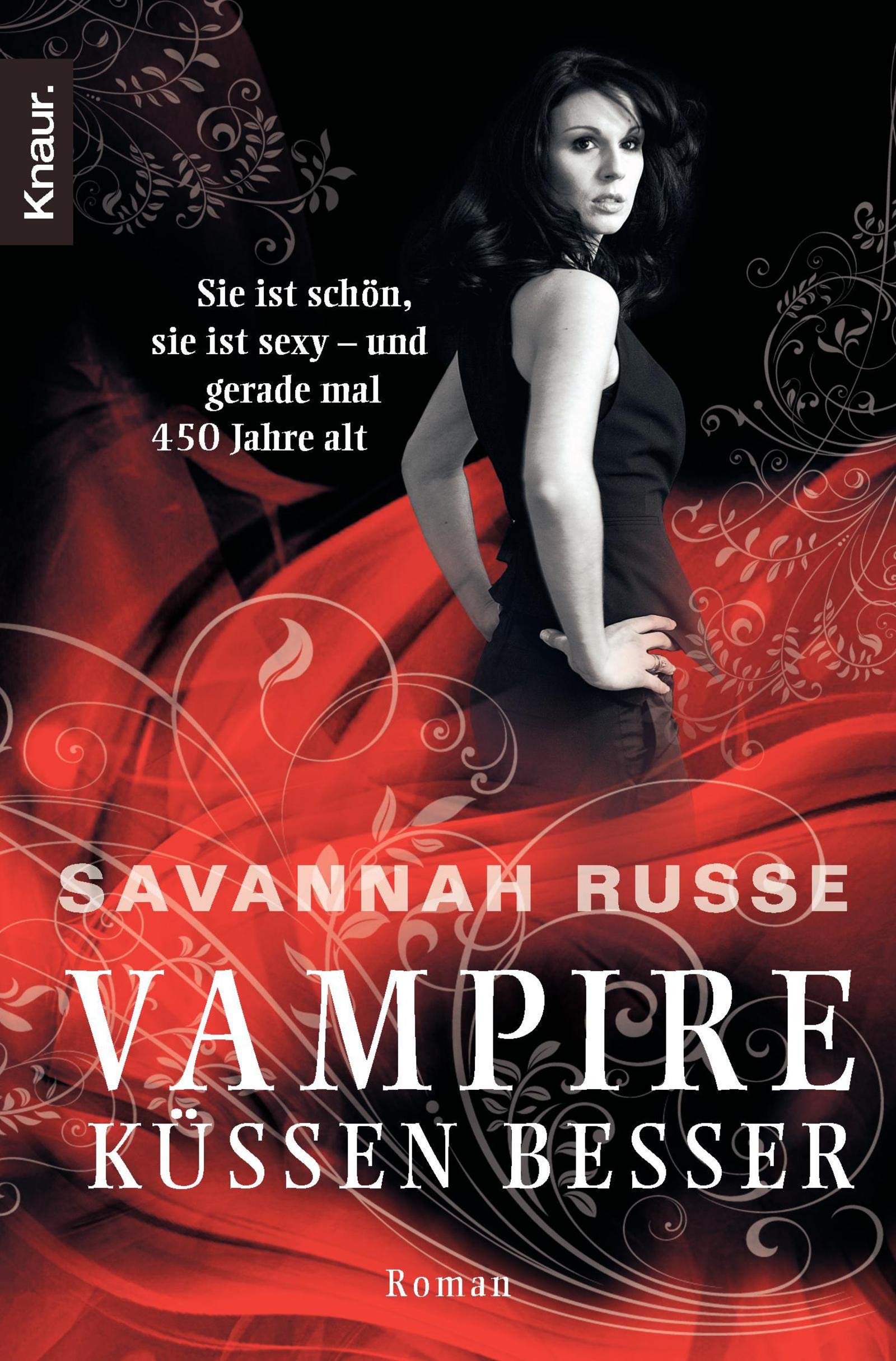 Vampire küssen besser: Sie ist schön, sie ist sexy - und gerade mal 450 Jahre alt Contemporary literature