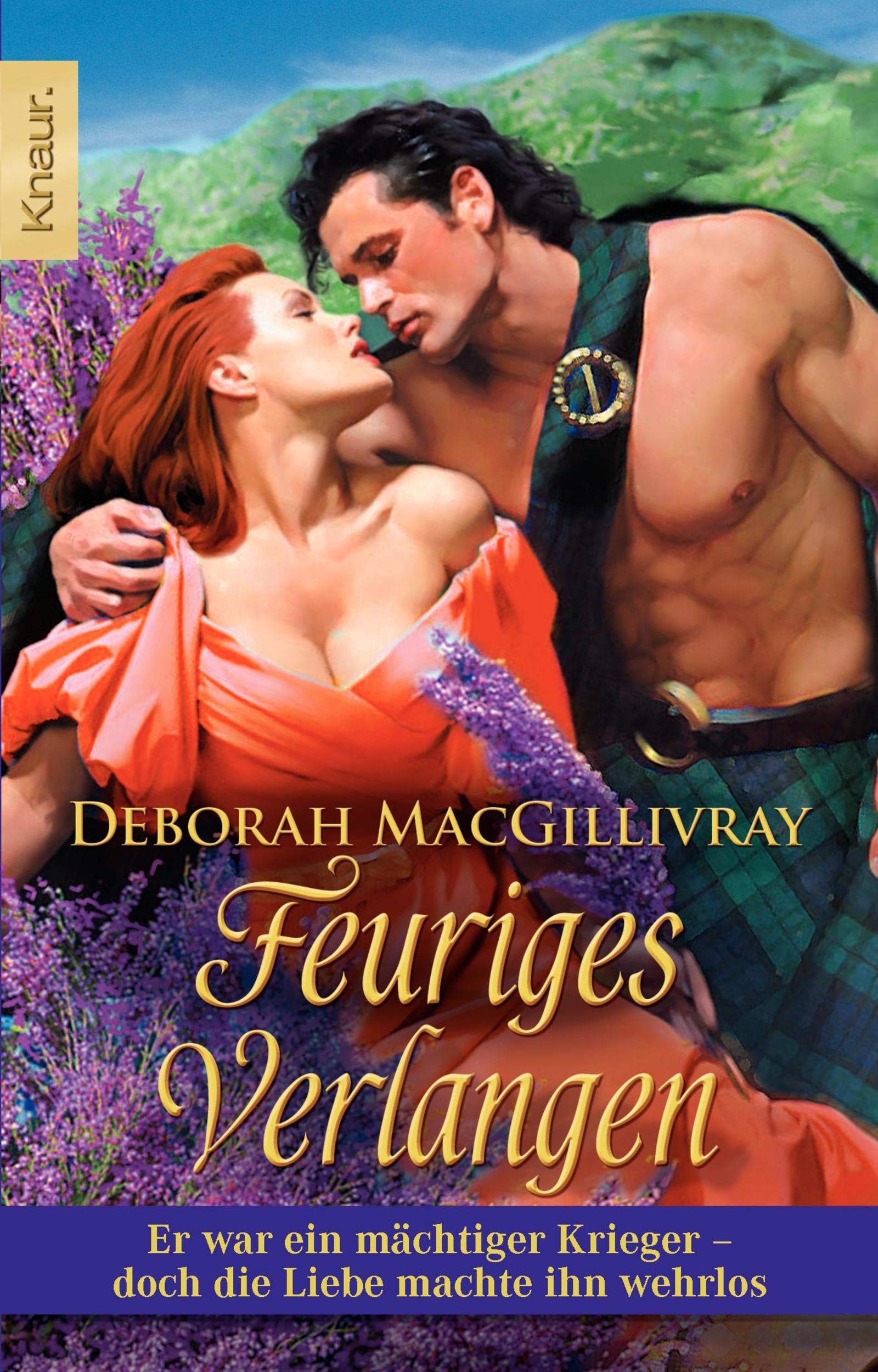 Feuriges Verlangen: Er war ein mächtiger Krieger - doch die Liebe machte ihn wehrlos Historical Fiction