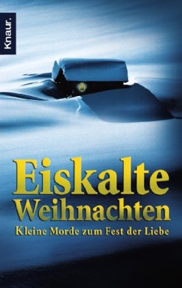 Eiskalte Weihnachten: Kleine Morde zum Fest der Liebe Crime & Thrillers
