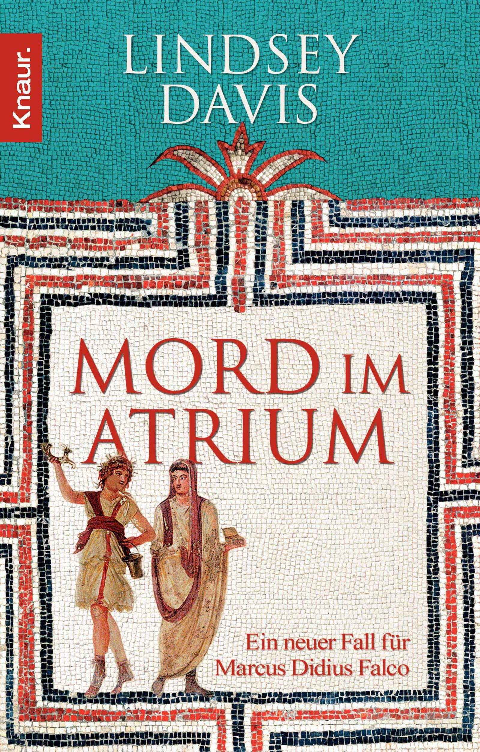 Mord im Atrium: Ein neuer Fall für Marcus Didius Falco Historical Fiction
