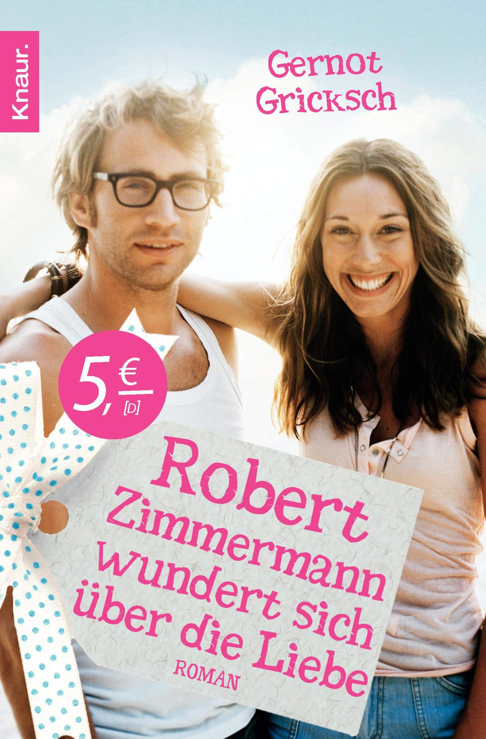 Robert Zimmermann wundert sich über die Liebe: Roman Humour & Satire