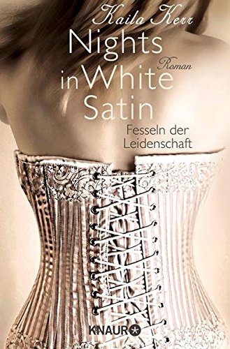 Nights in White Satin - Fesseln der Leidenschaft: Roman Contemporary literature